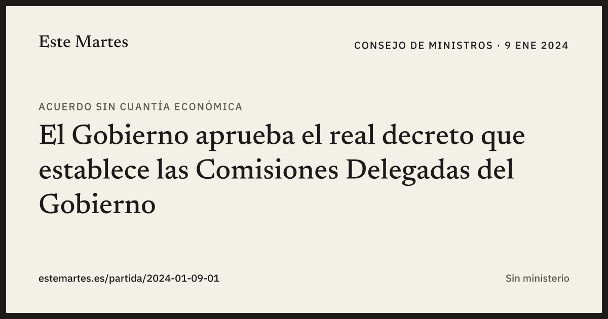 Tarjeta: El Gobierno aprueba el real decreto que establece las Comisiones Delegadas del Gobierno