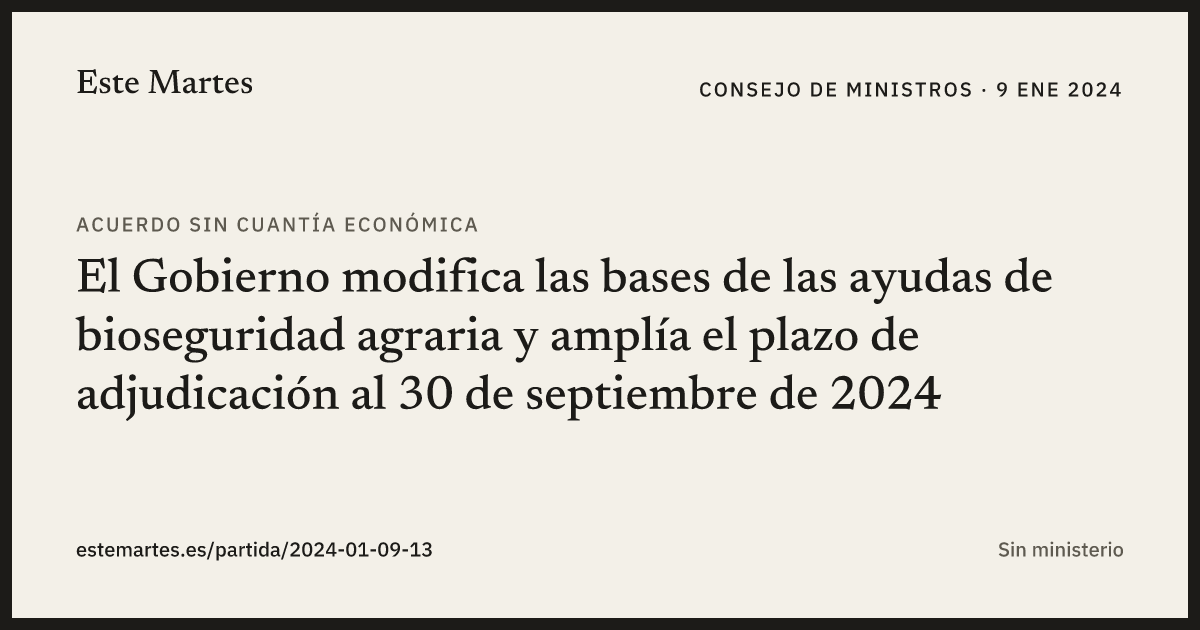 Tarjeta: El Gobierno modifica las bases de las ayudas de bioseguridad agraria y amplía el plazo de adjudicación al 30 de septiembre de 2024