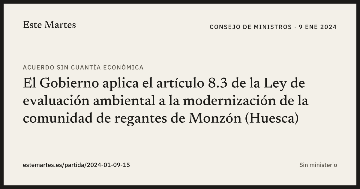 Tarjeta: El Gobierno aplica el artículo 8.3 de la Ley de evaluación ambiental a la modernización de la comunidad de regantes de Monzón (Huesca)