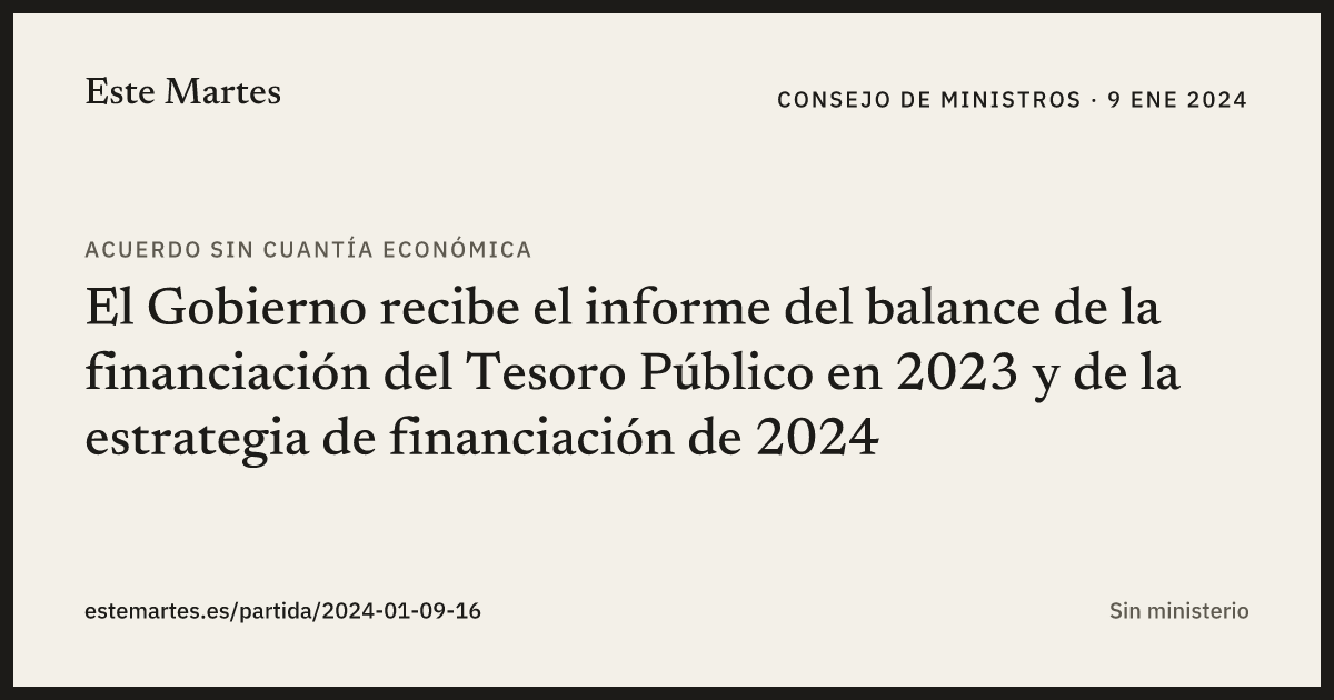 Tarjeta: El Gobierno recibe el informe del balance de la financiación del Tesoro Público en 2023 y de la estrategia de financiación de 2024
