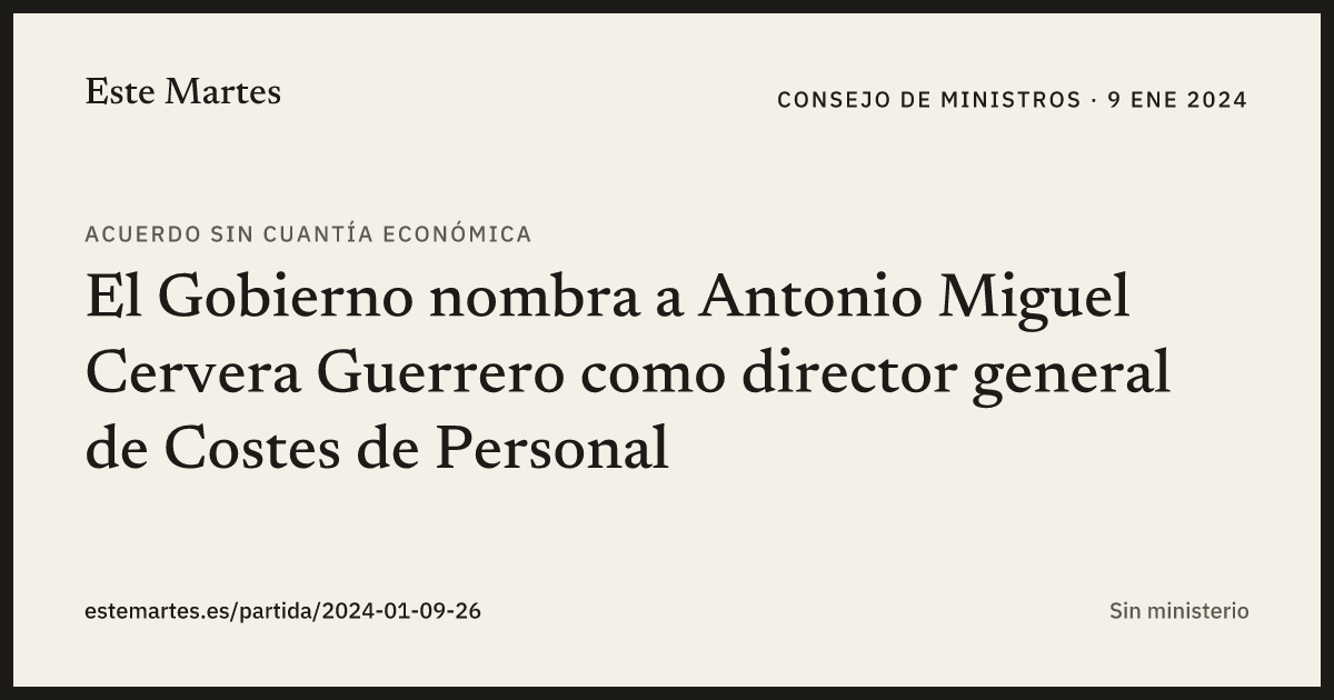 Tarjeta: El Gobierno nombra a Antonio Miguel Cervera Guerrero como director general de Costes de Personal