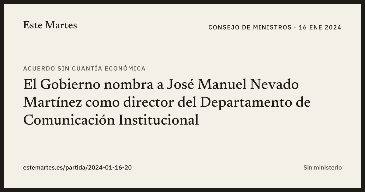 Tarjeta: El Gobierno nombra a José Manuel Nevado Martínez como director del Departamento de Comunicación Institucional
