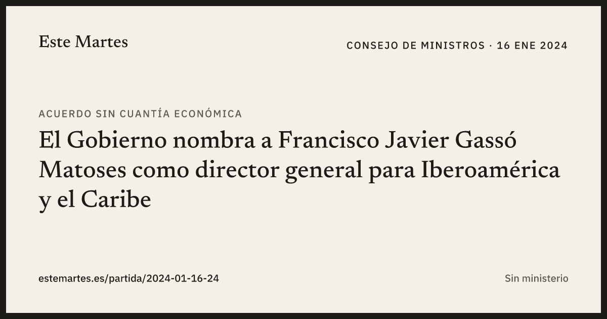 Tarjeta: El Gobierno nombra a Francisco Javier Gassó Matoses como director general para Iberoamérica y el Caribe