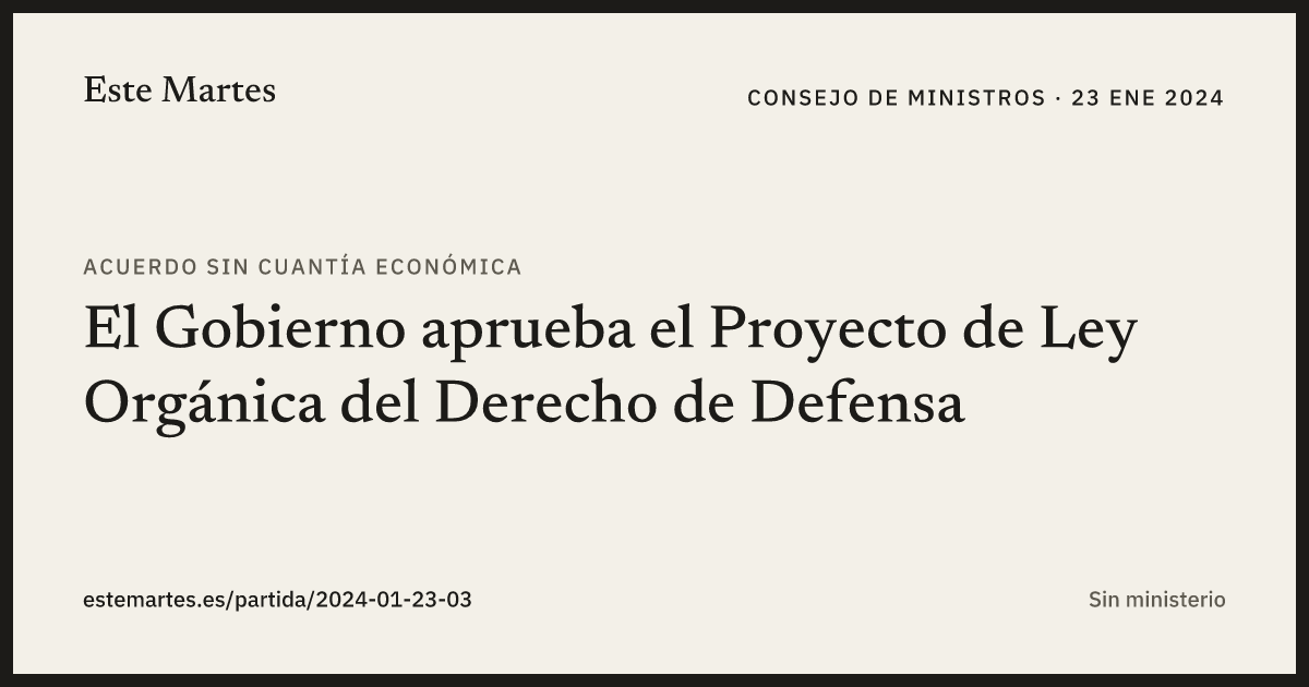 Tarjeta: El Gobierno aprueba el Proyecto de Ley Orgánica del Derecho de Defensa