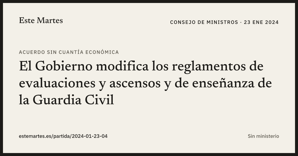 Tarjeta: El Gobierno modifica los reglamentos de evaluaciones y ascensos y de enseñanza de la Guardia Civil