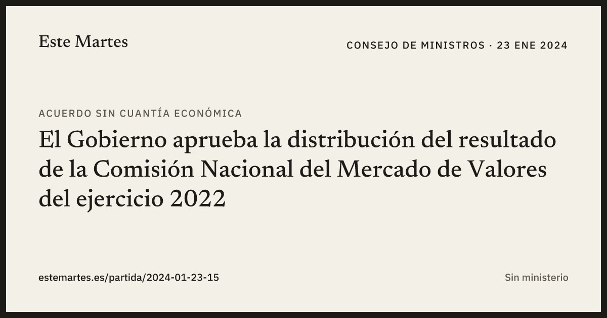 Tarjeta: El Gobierno aprueba la distribución del resultado de la Comisión Nacional del Mercado de Valores del ejercicio 2022
