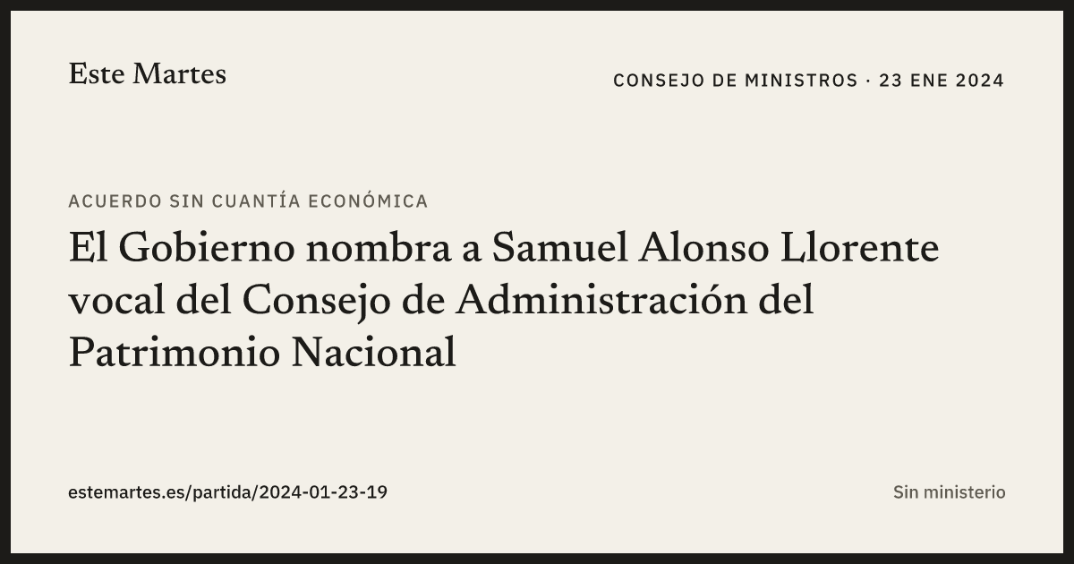 Tarjeta: El Gobierno nombra a Samuel Alonso Llorente vocal del Consejo de Administración del Patrimonio Nacional