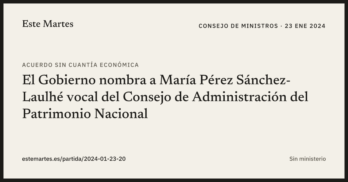 Tarjeta: El Gobierno nombra a María Pérez Sánchez-Laulhé vocal del Consejo de Administración del Patrimonio Nacional