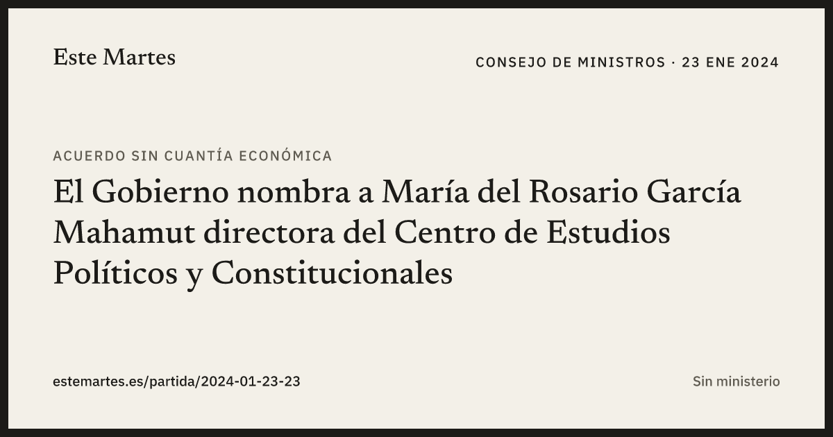 Tarjeta: El Gobierno nombra a María del Rosario García Mahamut directora del Centro de Estudios Políticos y Constitucionales