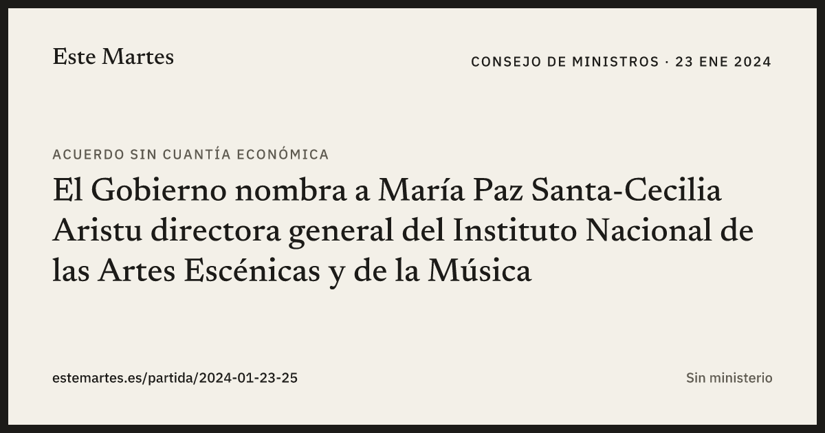 Tarjeta: El Gobierno nombra a María Paz Santa-Cecilia Aristu directora general del Instituto Nacional de las Artes Escénicas y de la Música