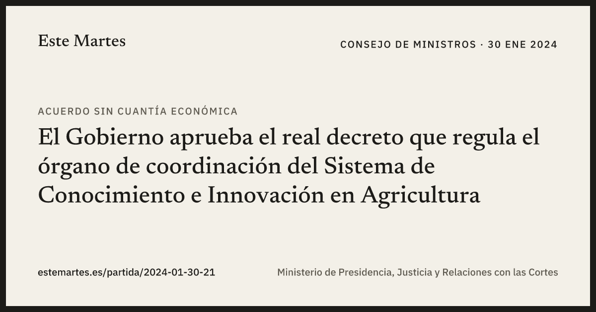 Tarjeta: El Gobierno aprueba el real decreto que regula el órgano de coordinación del Sistema de Conocimiento e Innovación en Agricultura
