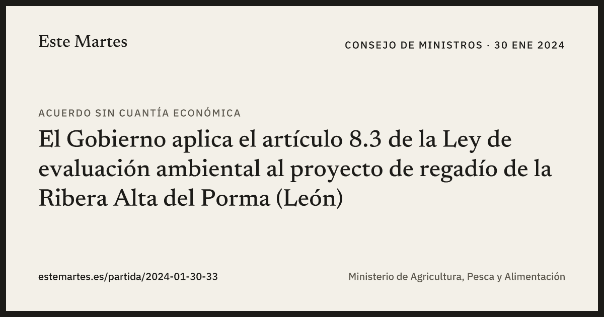 Tarjeta: El Gobierno aplica el artículo 8.3 de la Ley de evaluación ambiental al proyecto de regadío de la Ribera Alta del Porma (León)