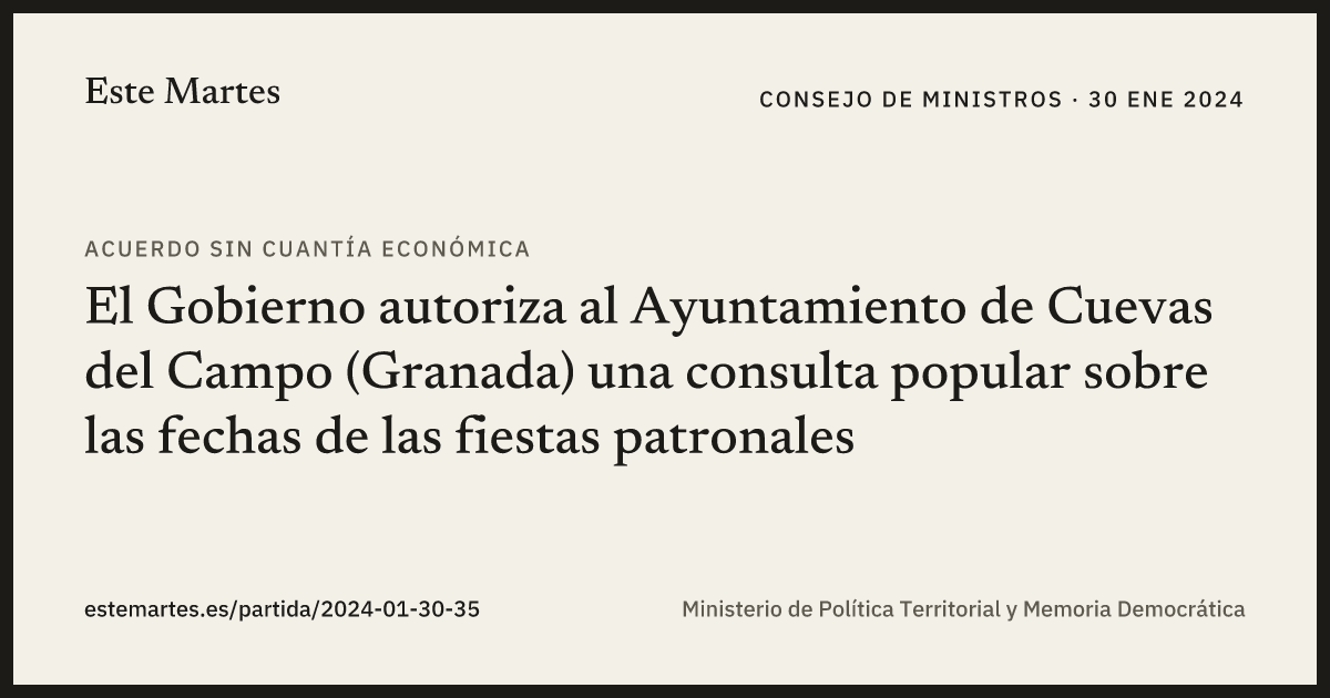 Tarjeta: El Gobierno autoriza al Ayuntamiento de Cuevas del Campo (Granada) una consulta popular sobre las fechas de las fiestas patronales