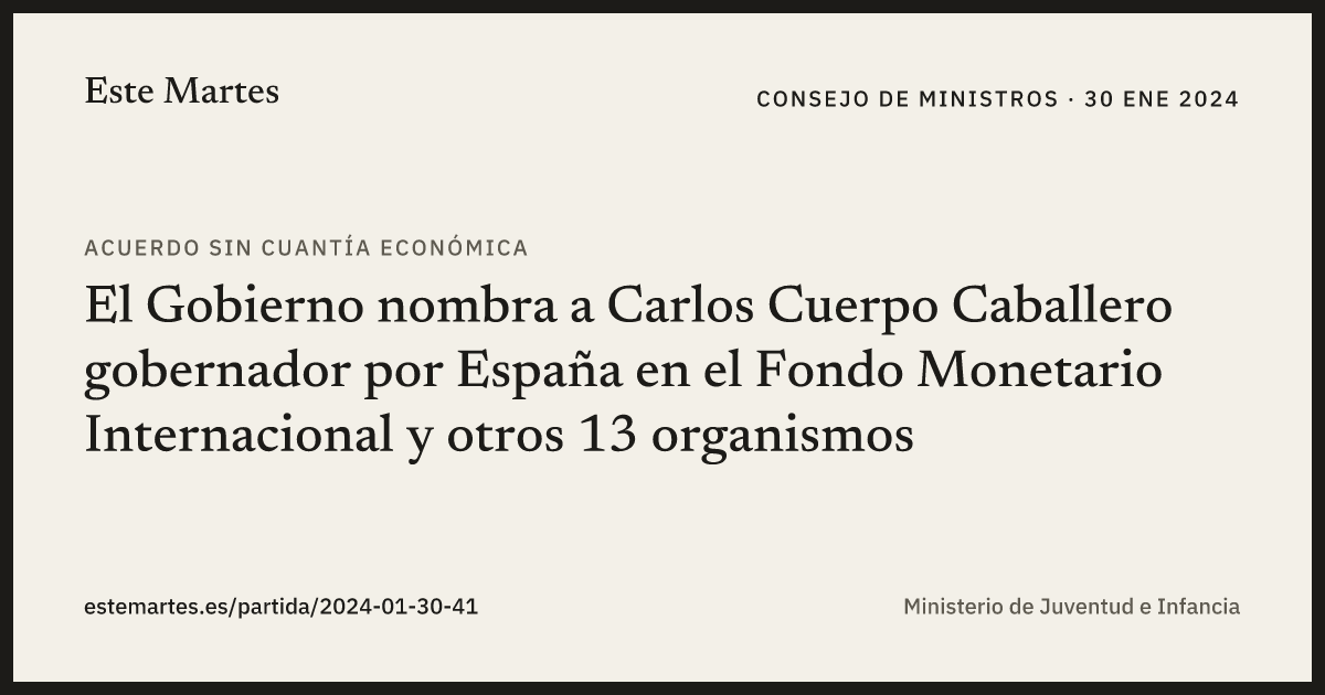 Tarjeta: El Gobierno nombra a Carlos Cuerpo Caballero gobernador por España en el Fondo Monetario Internacional y otros 13 organismos