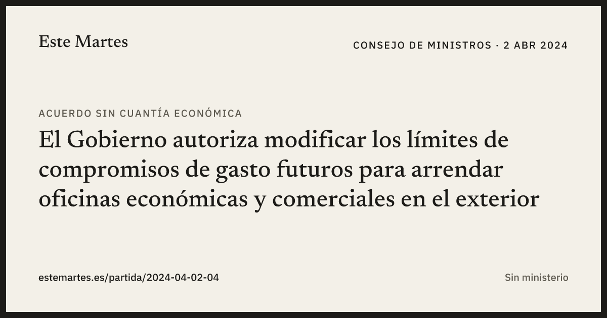 Tarjeta: El Gobierno autoriza modificar los límites de compromisos de gasto futuros para arrendar oficinas económicas y comerciales en el exterior