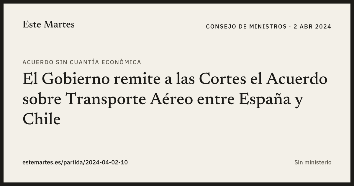 Tarjeta: El Gobierno remite a las Cortes el Acuerdo sobre Transporte Aéreo entre España y Chile