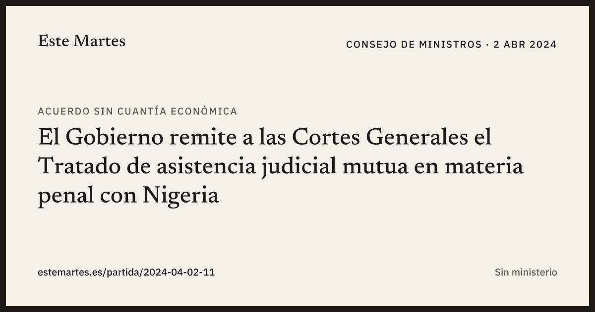 Tarjeta: El Gobierno remite a las Cortes Generales el Tratado de asistencia judicial mutua en materia penal con Nigeria