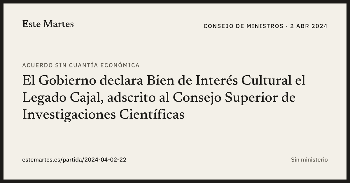 Tarjeta: El Gobierno declara Bien de Interés Cultural el Legado Cajal, adscrito al Consejo Superior de Investigaciones Científicas