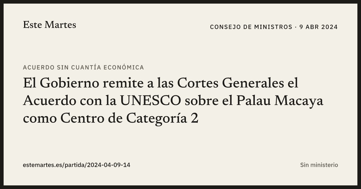 Tarjeta: El Gobierno remite a las Cortes Generales el Acuerdo con la UNESCO sobre el Palau Macaya como Centro de Categoría 2