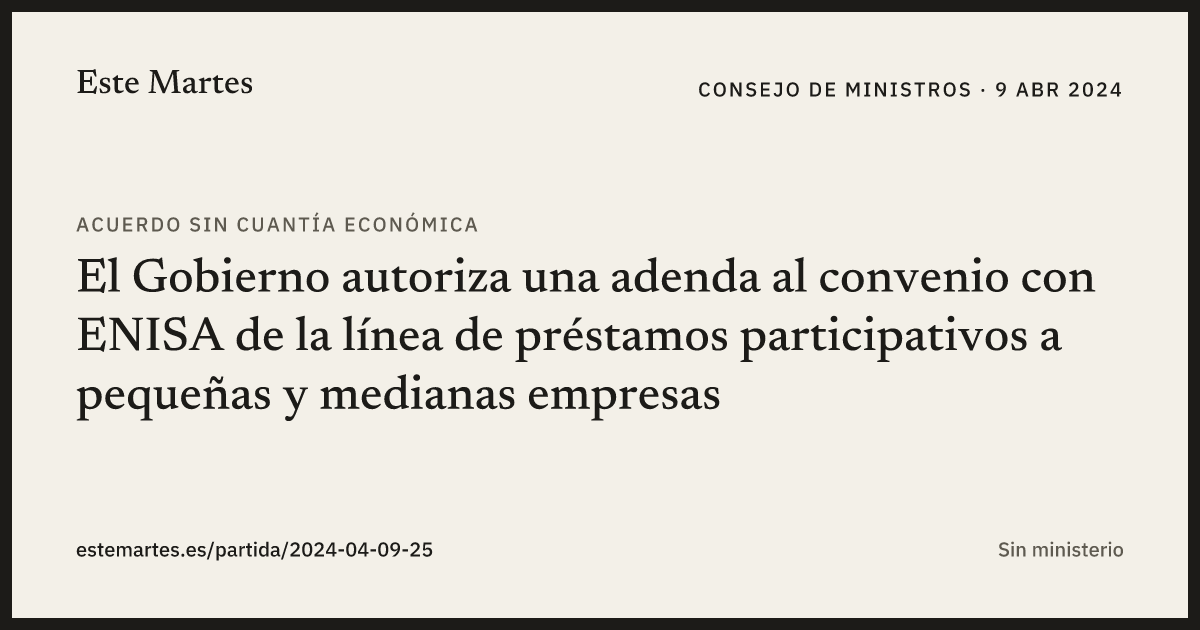 Tarjeta: El Gobierno autoriza una adenda al convenio con ENISA de la línea de préstamos participativos a pequeñas y medianas empresas