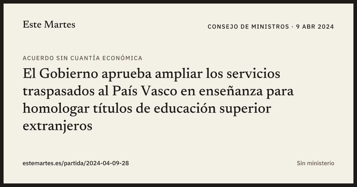 Tarjeta: El Gobierno aprueba ampliar los servicios traspasados al País Vasco en enseñanza para homologar títulos de educación superior extranjeros