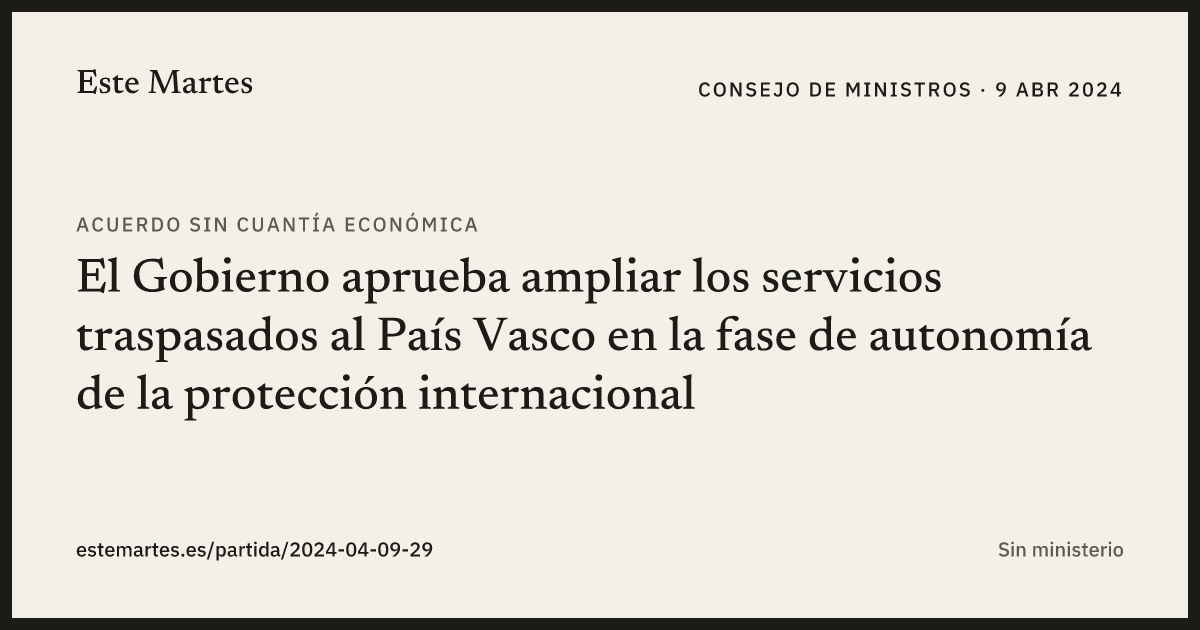 Tarjeta: El Gobierno aprueba ampliar los servicios traspasados al País Vasco en la fase de autonomía de la protección internacional