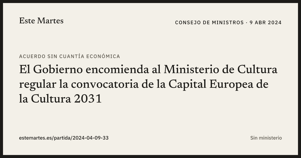 Tarjeta: El Gobierno encomienda al Ministerio de Cultura regular la convocatoria de la Capital Europea de la Cultura 2031
