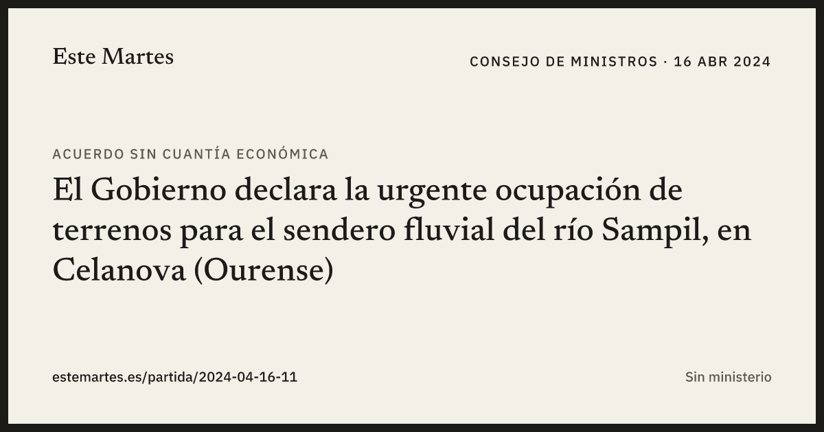 Tarjeta: El Gobierno declara la urgente ocupación de terrenos para el sendero fluvial del río Sampil, en Celanova (Ourense)