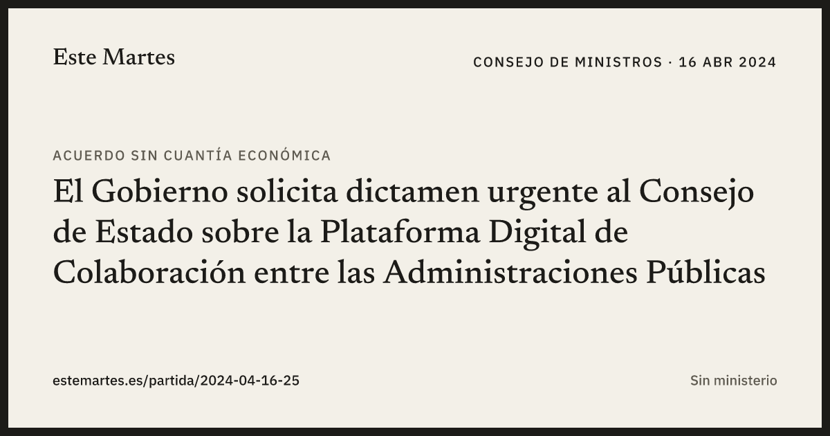 Tarjeta: El Gobierno solicita dictamen urgente al Consejo de Estado sobre la Plataforma Digital de Colaboración entre las Administraciones Públicas