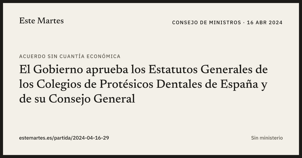 Tarjeta: El Gobierno aprueba los Estatutos Generales de los Colegios de Protésicos Dentales de España y de su Consejo General