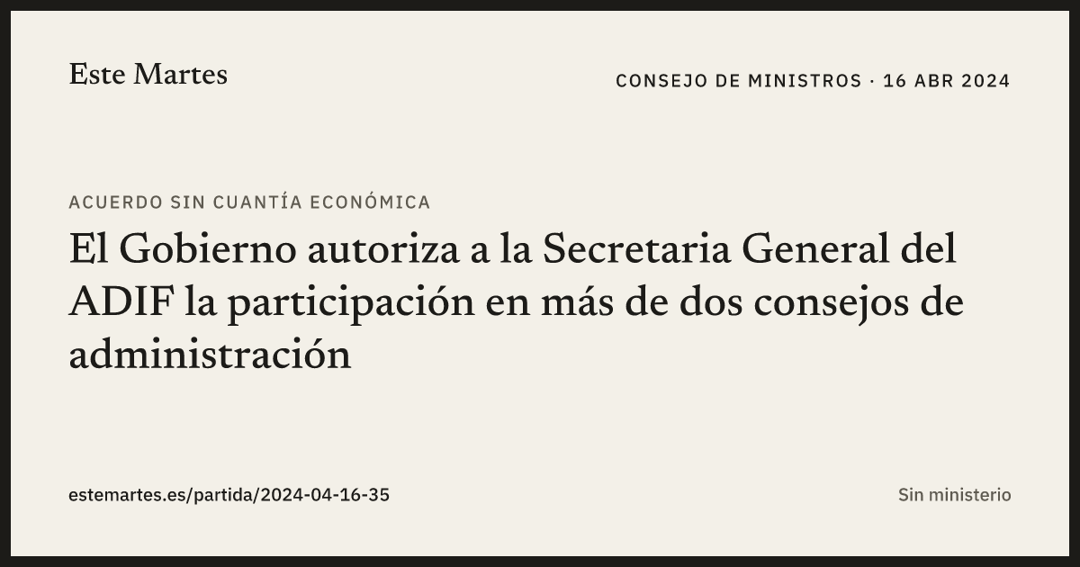 Tarjeta: El Gobierno autoriza a la Secretaria General del ADIF la participación en más de dos consejos de administración