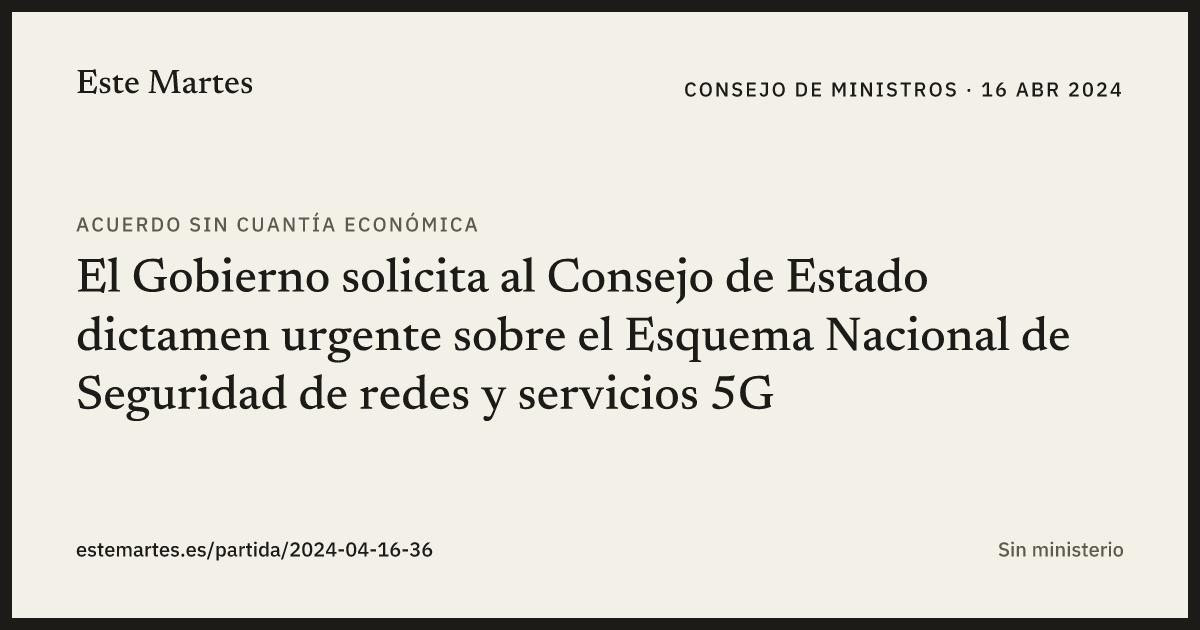 Tarjeta: El Gobierno solicita al Consejo de Estado dictamen urgente sobre el Esquema Nacional de Seguridad de redes y servicios 5G