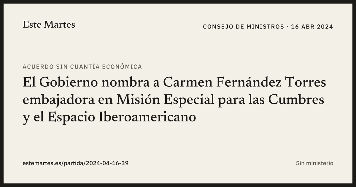 Tarjeta: El Gobierno nombra a Carmen Fernández Torres embajadora en Misión Especial para las Cumbres y el Espacio Iberoamericano
