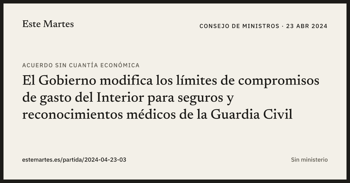 Tarjeta: El Gobierno modifica los límites de compromisos de gasto del Interior para seguros y reconocimientos médicos de la Guardia Civil