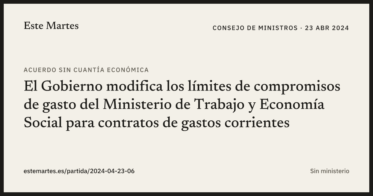 Tarjeta: El Gobierno modifica los límites de compromisos de gasto del Ministerio de Trabajo y Economía Social para contratos de gastos corrientes