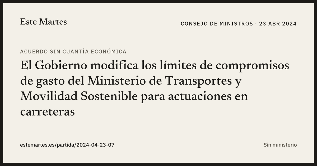 Tarjeta: El Gobierno modifica los límites de compromisos de gasto del Ministerio de Transportes y Movilidad Sostenible para actuaciones en carreteras