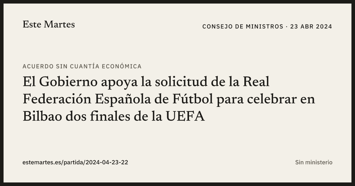 Tarjeta: El Gobierno apoya la solicitud de la Real Federación Española de Fútbol para celebrar en Bilbao dos finales de la UEFA