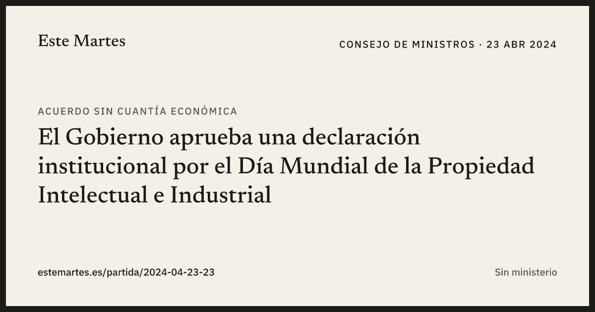 Tarjeta: El Gobierno aprueba una declaración institucional por el Día Mundial de la Propiedad Intelectual e Industrial