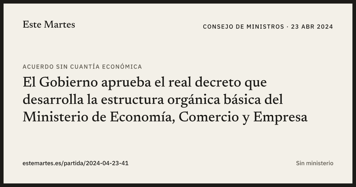 Tarjeta: El Gobierno aprueba el real decreto que desarrolla la estructura orgánica básica del Ministerio de Economía, Comercio y Empresa