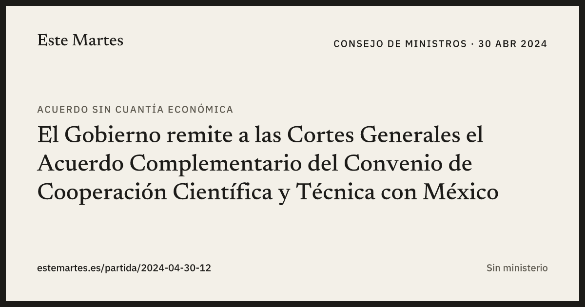Tarjeta: El Gobierno remite a las Cortes Generales el Acuerdo Complementario del Convenio de Cooperación Científica y Técnica con México