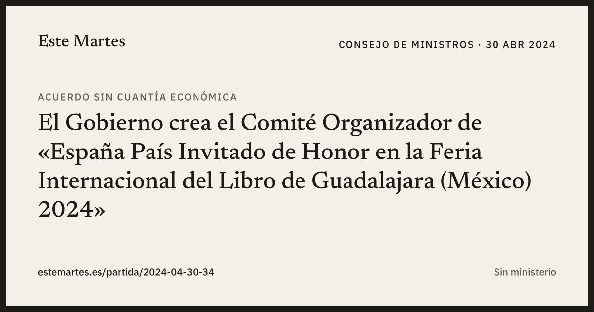 Tarjeta: El Gobierno crea el Comité Organizador de «España País Invitado de Honor en la Feria Internacional del Libro de Guadalajara (México) 2024»