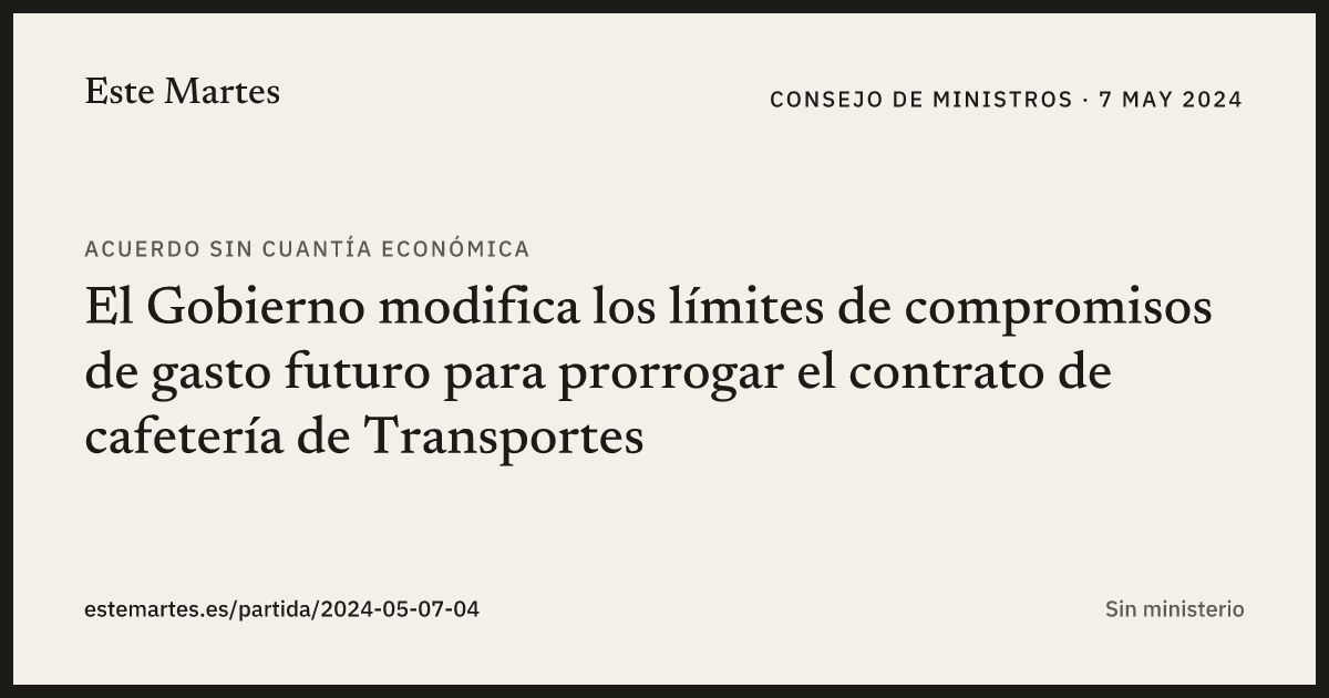 Tarjeta: El Gobierno modifica los límites de compromisos de gasto futuro para prorrogar el contrato de cafetería de Transportes
