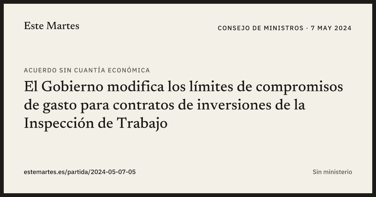 Tarjeta: El Gobierno modifica los límites de compromisos de gasto para contratos de inversiones de la Inspección de Trabajo