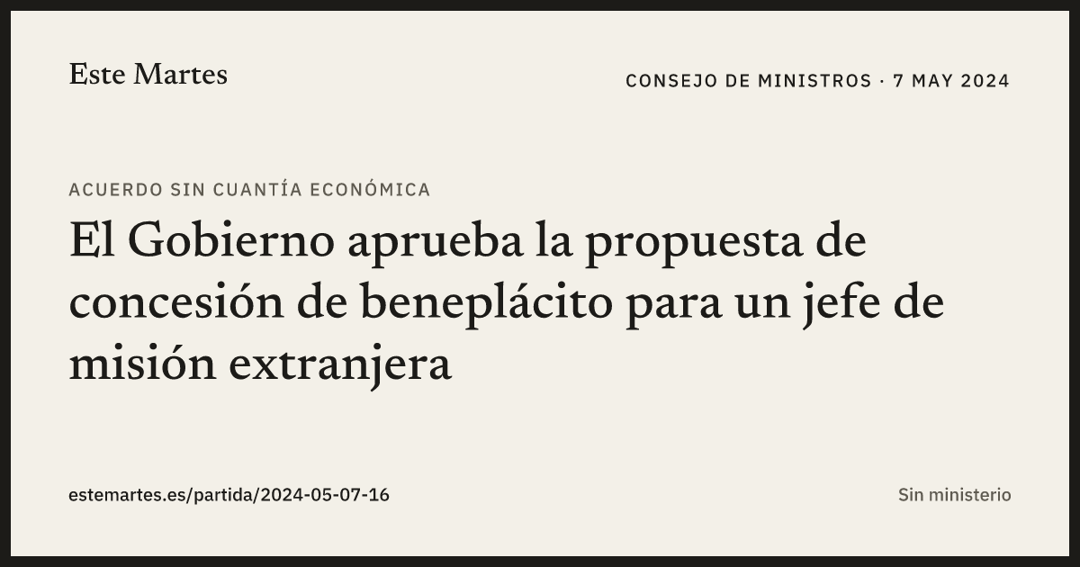 Tarjeta: El Gobierno aprueba la propuesta de concesión de beneplácito para un jefe de misión extranjera