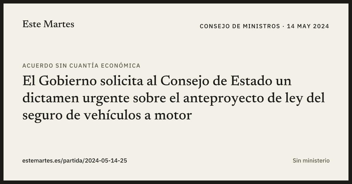 Tarjeta: El Gobierno solicita al Consejo de Estado un dictamen urgente sobre el anteproyecto de ley del seguro de vehículos a motor