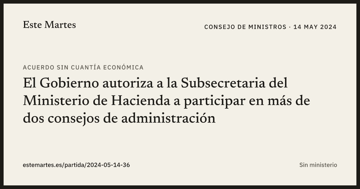 Tarjeta: El Gobierno autoriza a la Subsecretaria del Ministerio de Hacienda a participar en más de dos consejos de administración
