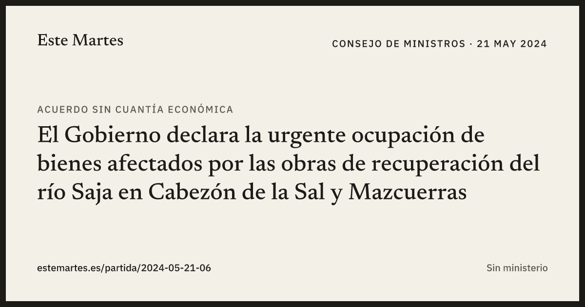 Tarjeta: El Gobierno declara la urgente ocupación de bienes afectados por las obras de recuperación del río Saja en Cabezón de la Sal y Mazcuerras