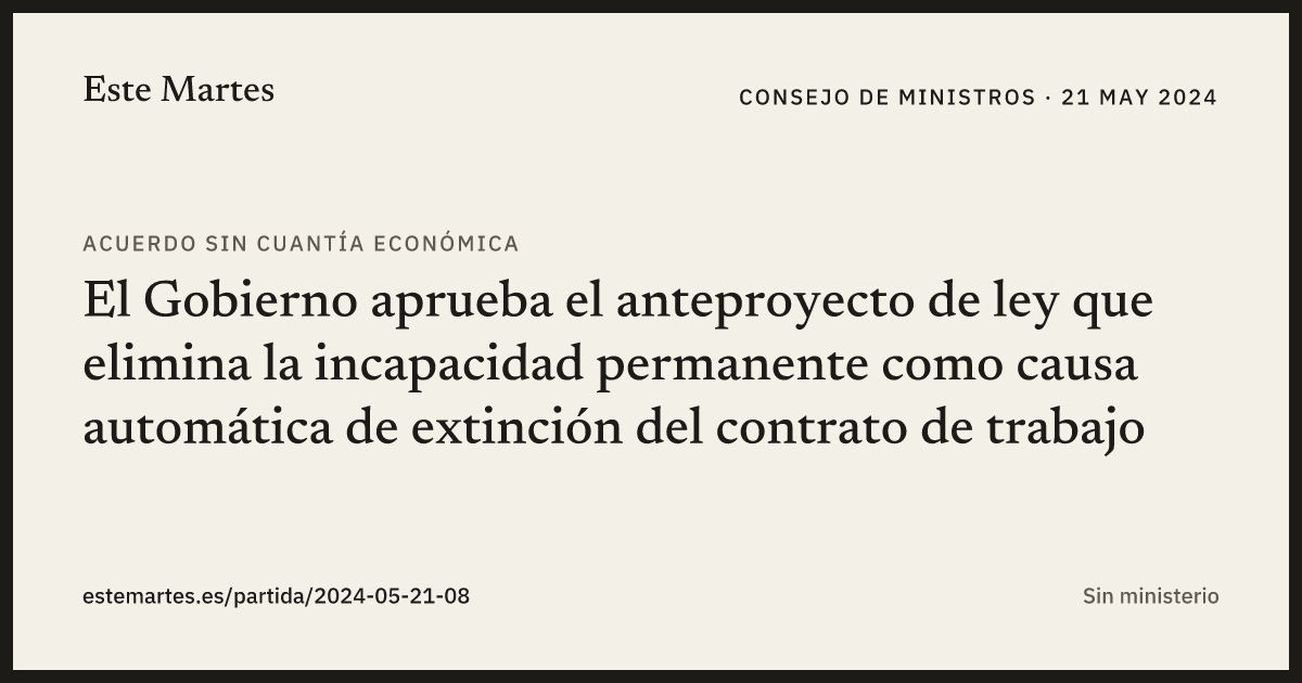 Tarjeta: El Gobierno aprueba el anteproyecto de ley que elimina la incapacidad permanente como causa automática de extinción del contrato de trabajo