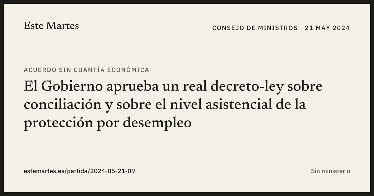 Tarjeta: El Gobierno aprueba un real decreto-ley sobre conciliación y sobre el nivel asistencial de la protección por desempleo