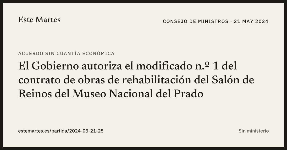 Tarjeta: El Gobierno autoriza el modificado n.º 1 del contrato de obras de rehabilitación del Salón de Reinos del Museo Nacional del Prado